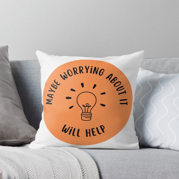 Item preview, Maybe Worrying About It Will Help designed and sold by InstaDesignCo.