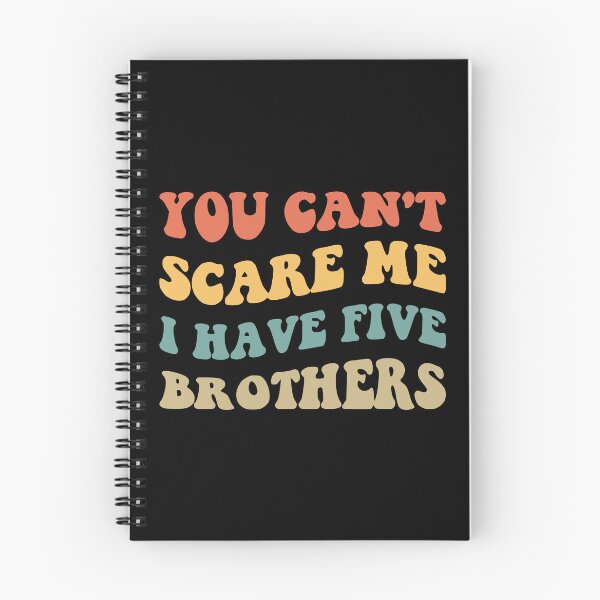 Item preview, You Can't Scare Me I Have Five Brothers V designed and sold by Lemon Pepper.