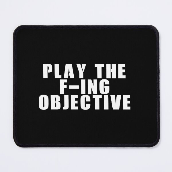 Item preview, Play the F-ing Objective designed and sold by ProdbyNiECO.