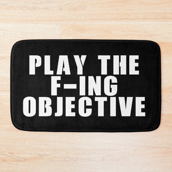 Item preview, Play the F-ing Objective designed and sold by ProdbyNiECO.