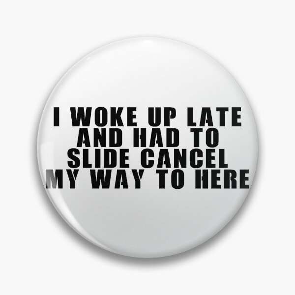 Item preview, I woke up late and had to cancel slide my way to here designed and sold by ProdbyNiECO.