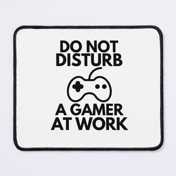 Item preview, Do not disturb a gamer at work designed and sold by mksjr.
