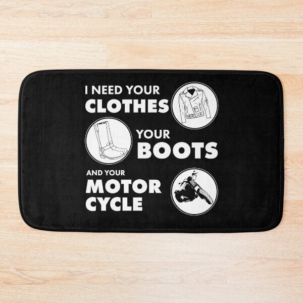 Item preview, I Need Your Clothes, Your Boots and Your Motorcycle designed and sold by Meta Cortex.