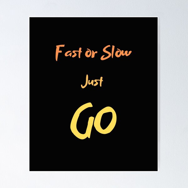 Item preview,  fast or slow just go designed and sold by ProjectOfColor.