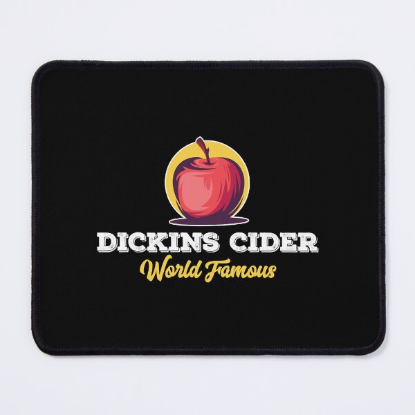 Item preview, Dickins Cider World Famous For All Your Loved Ones Funny   designed and sold by ErtelCreationz.