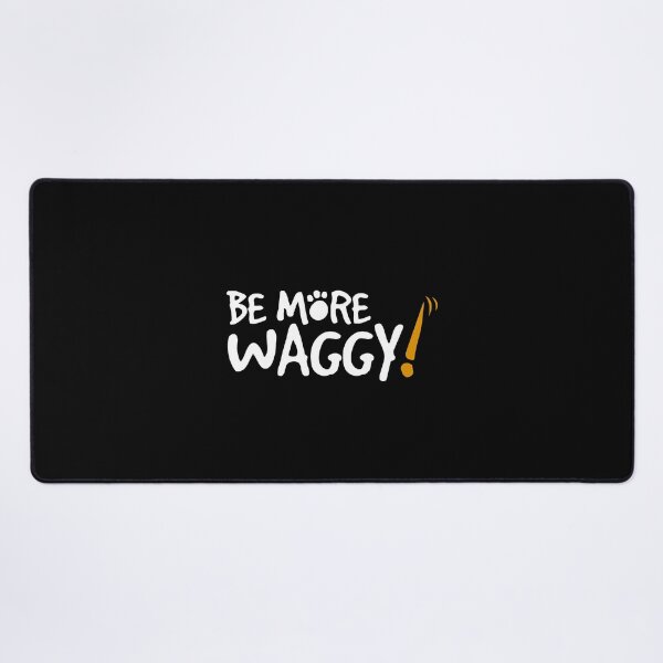 Item preview, BE MORE WAGGY pet dog cat puppy kitten animal lover positivity designed and sold by w1ckerman.