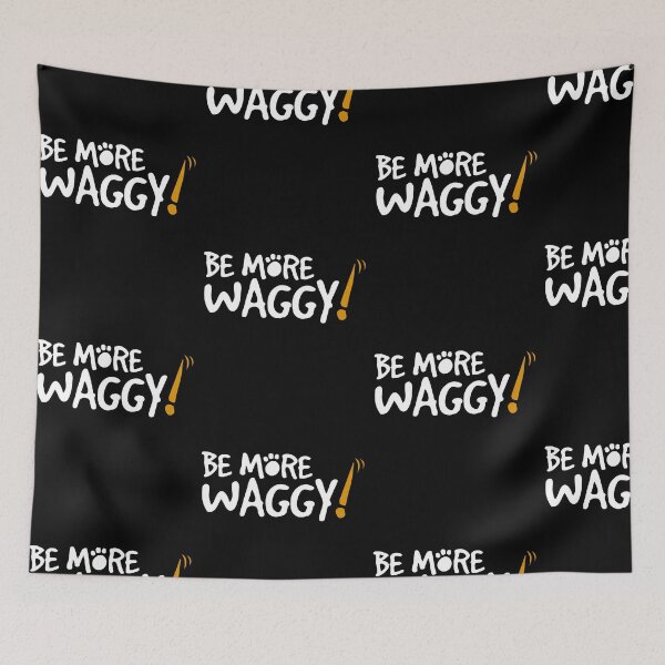 Item preview, BE MORE WAGGY mascota perro gato cachorro gatito amante de los animales positividad designed and sold by w1ckerman.