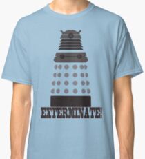 Exterminate Classic T-Shirt