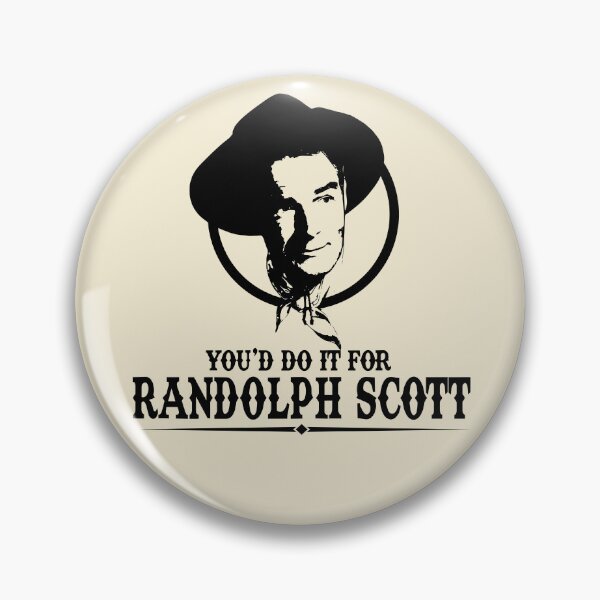 Item preview, You'd Do it for Randolph Scott Quote designed and sold by McPod.