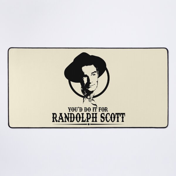 Item preview, You'd Do it for Randolph Scott Quote designed and sold by McPod.