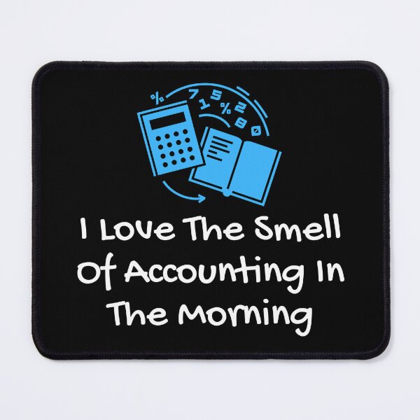 Item preview, i love the smell of accounting in the morning designed and sold by TomorrowQuotes.