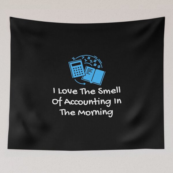 Item preview, i love the smell of accounting in the morning designed and sold by TomorrowQuotes.