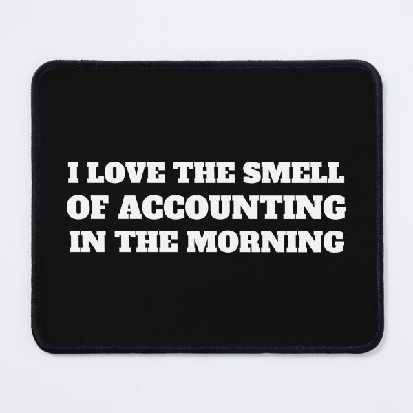 Item preview, love the smell of accounting in the morning designed and sold by TomorrowQuotes.