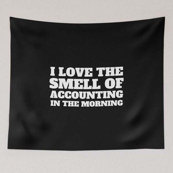 Item preview, i love the smell of accounting in the morning designed and sold by TomorrowQuotes.