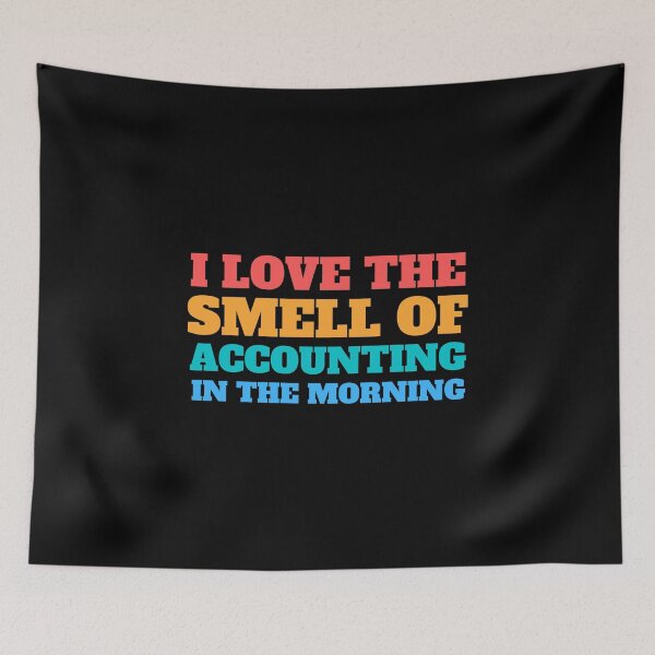 Item preview, i love the smell of accounting in the morning designed and sold by TomorrowQuotes.