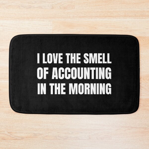 Item preview, i love the smell of accounting in the morning designed and sold by TomorrowQuotes.