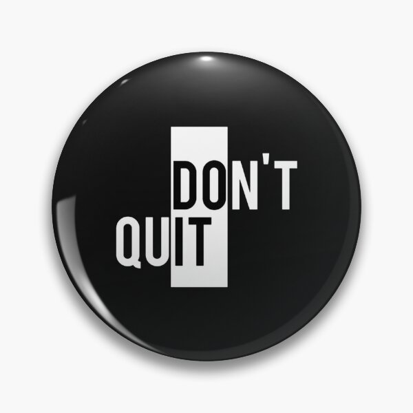 Item preview, Don’t Quit   designed and sold by Edencomback.