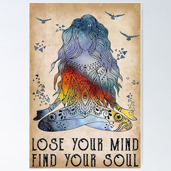 Lose Your Mind Find Your Soul  Lose your mind, Wall art quotes