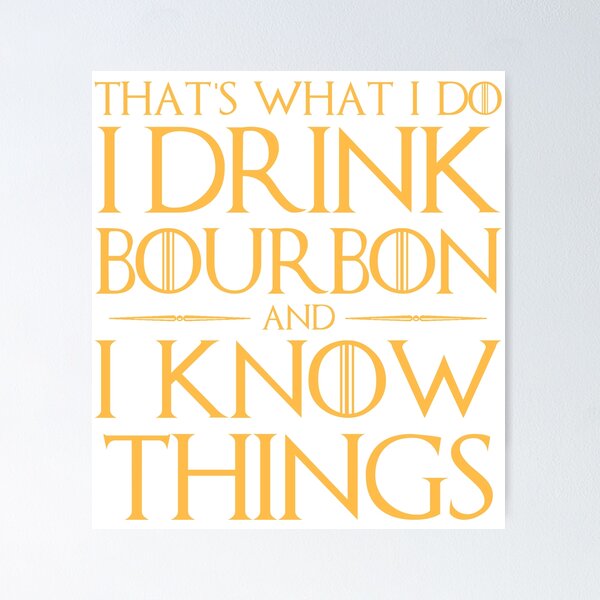 Item preview, I Drink Bourbon and I Know Things T-Shirt designed and sold by AlienFrogTees.