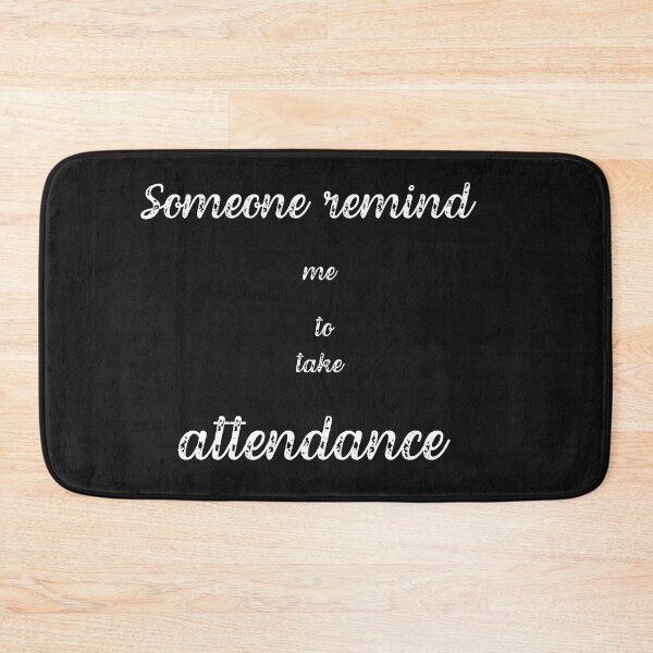 Item preview, Someone remind me to take attendance designed and sold by ProjectOfColor.