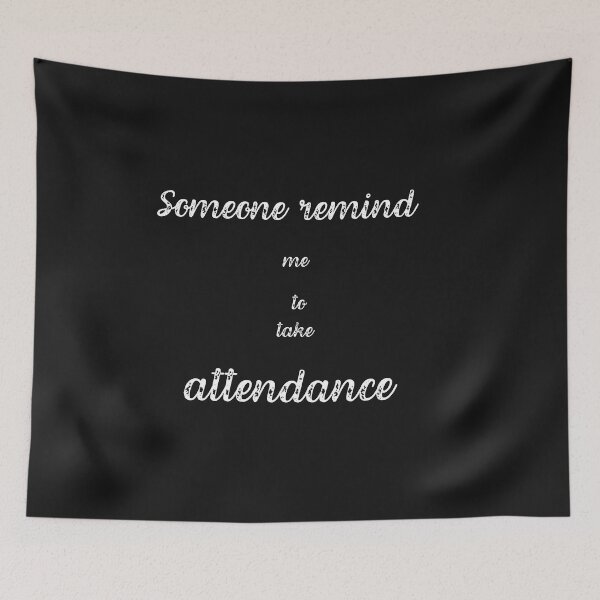 Item preview, Someone remind me to take attendance designed and sold by ProjectOfColor.