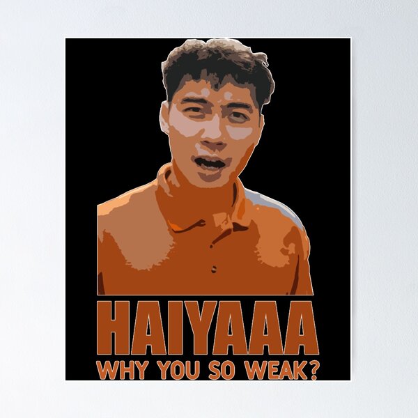 Item preview, Haiyaa, why so weak Uncle Roger Classic  designed and sold by RonnieLeeGra.