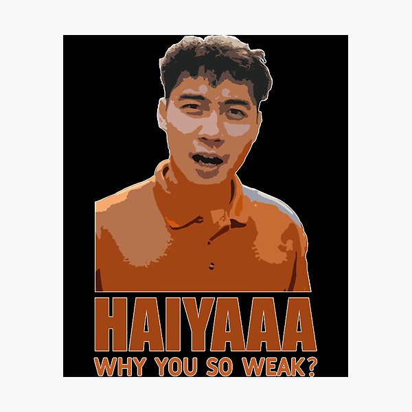 Item preview, Haiyaa, why so weak Uncle Roger Classic  designed and sold by RonnieLeeGra.