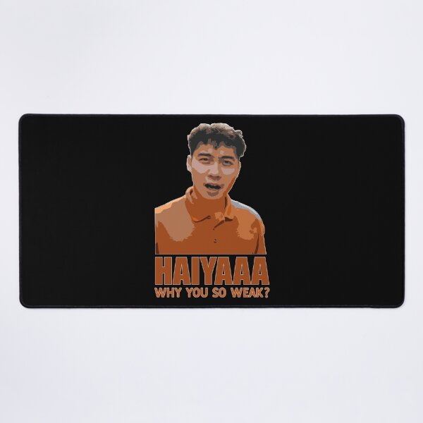Item preview, Haiyaa, why so weak Uncle Roger Classic designed and sold by RonnieLeeGra.