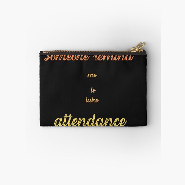 Item preview, Someone remind me to take attendance designed and sold by ProjectOfColor.