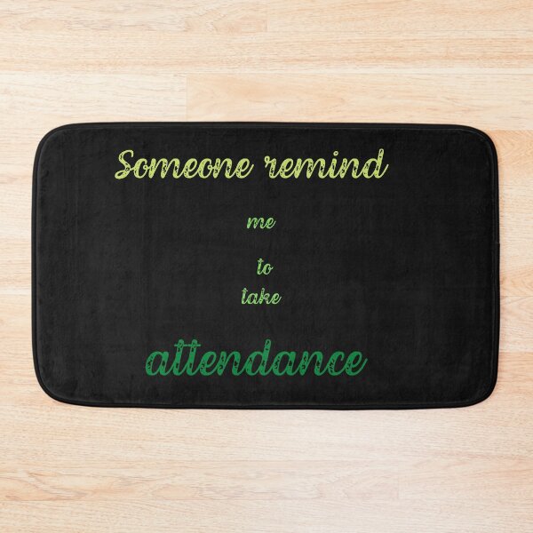 Item preview,  Someone remind me to take attendance designed and sold by ProjectOfColor.