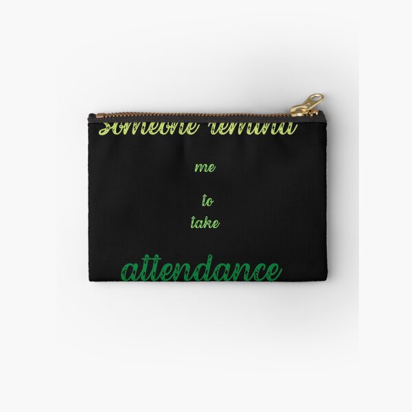 Item preview,  Someone remind me to take attendance designed and sold by ProjectOfColor.