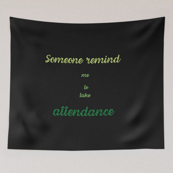 Item preview,  Someone remind me to take attendance designed and sold by ProjectOfColor.