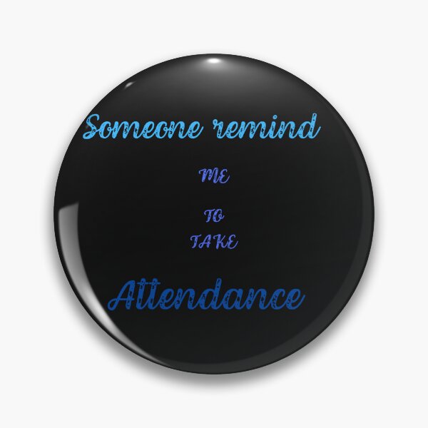 Item preview,  Someone remind me to take attendance designed and sold by ProjectOfColor.