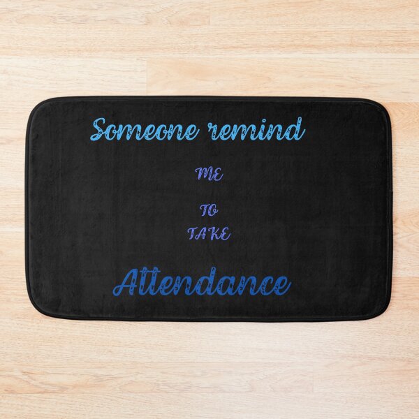 Item preview,  Someone remind me to take attendance designed and sold by ProjectOfColor.