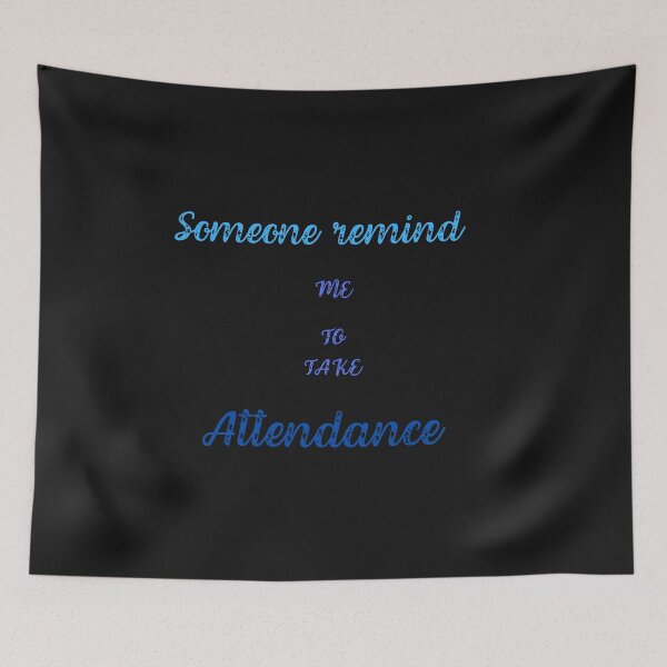 Item preview,  Someone remind me to take attendance designed and sold by ProjectOfColor.