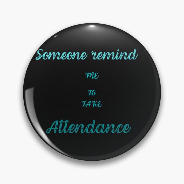 Item preview,   Someone remind me to take attendance designed and sold by ProjectOfColor.