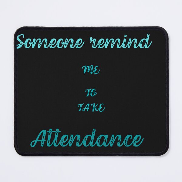 Item preview, Someone remind me to take attendance designed and sold by ProjectOfColor.