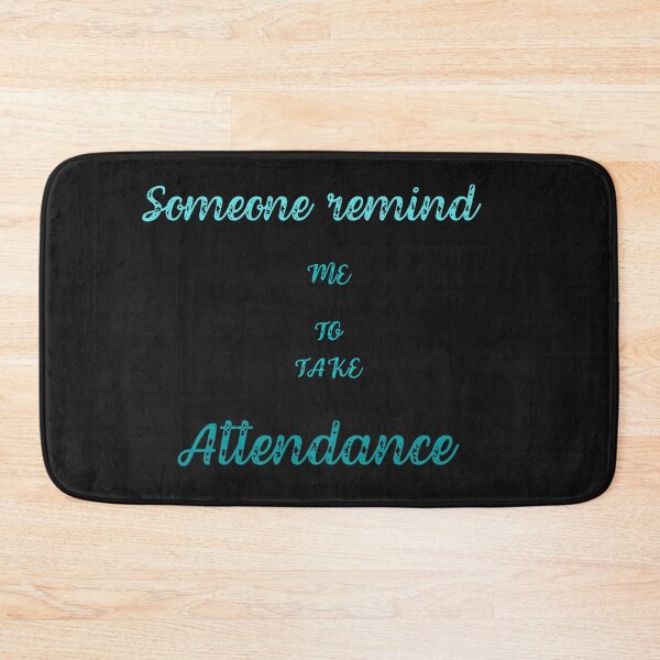 Item preview,   Someone remind me to take attendance designed and sold by ProjectOfColor.