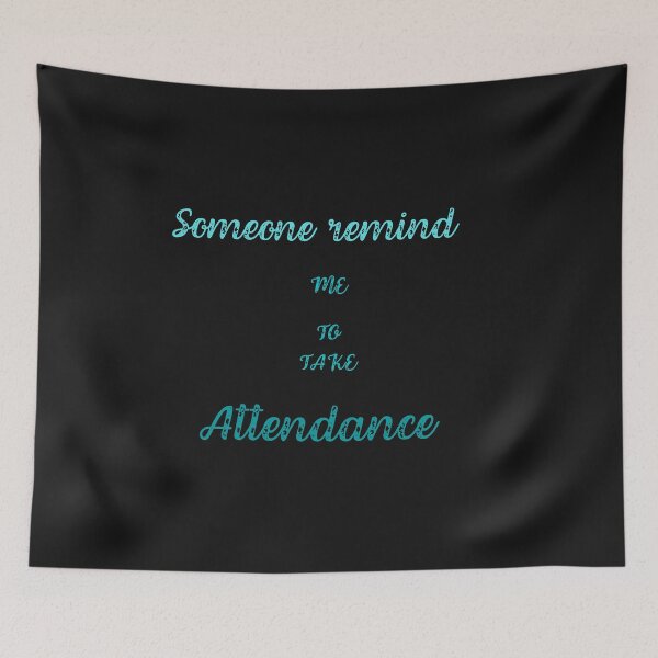 Item preview,   Someone remind me to take attendance designed and sold by ProjectOfColor.