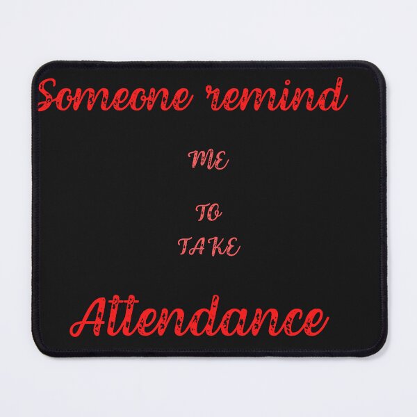 Item preview, Someone remind me to take attendance designed and sold by ProjectOfColor.