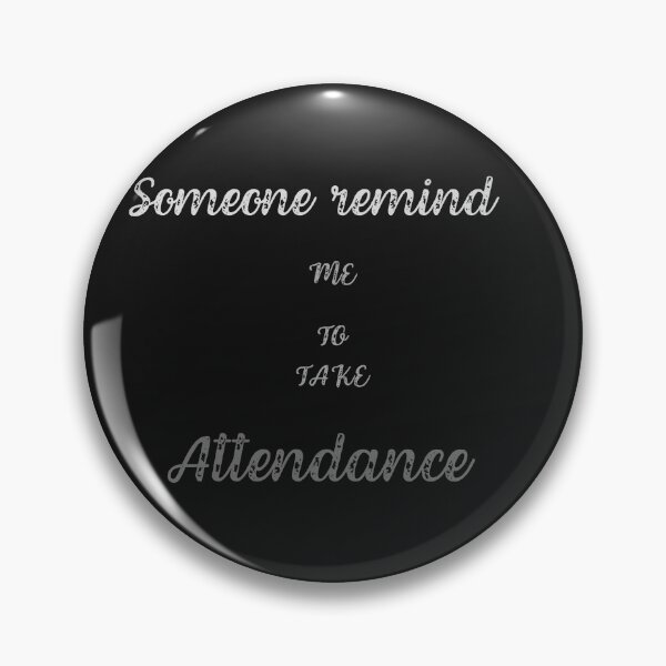 Item preview,  Someone remind me to take attendance designed and sold by ProjectOfColor.