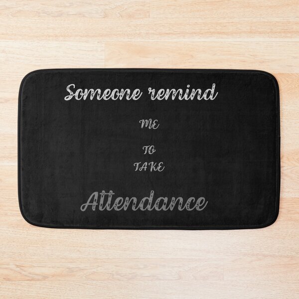 Item preview,  Someone remind me to take attendance designed and sold by ProjectOfColor.