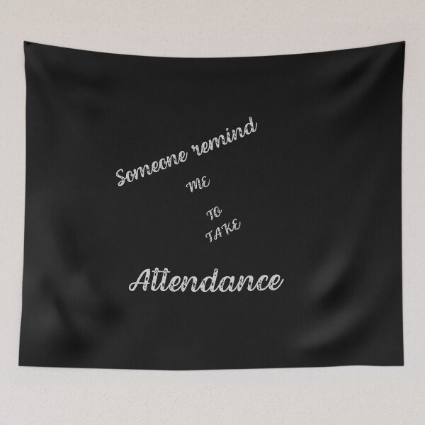 Item preview,  Someone remind me to take attendance designed and sold by ProjectOfColor.