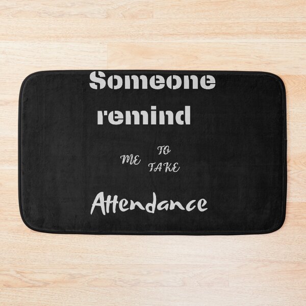 Item preview,  Someone remind me to take attendance designed and sold by ProjectOfColor.
