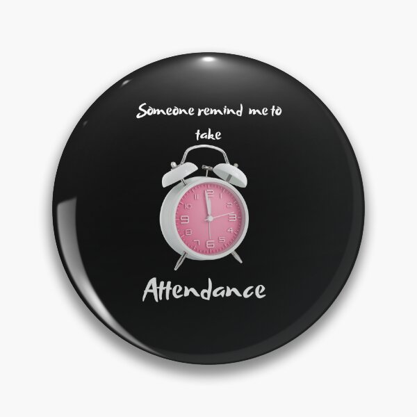 Item preview,  Someone remind me to take attendance designed and sold by ProjectOfColor.
