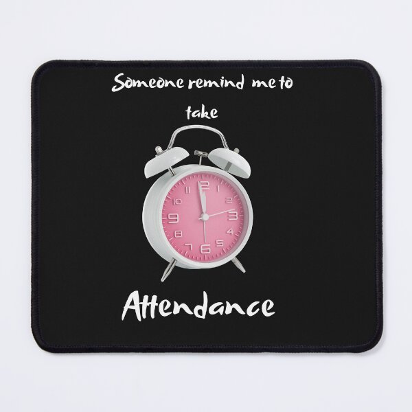Item preview,  Someone remind me to take attendance designed and sold by ProjectOfColor.