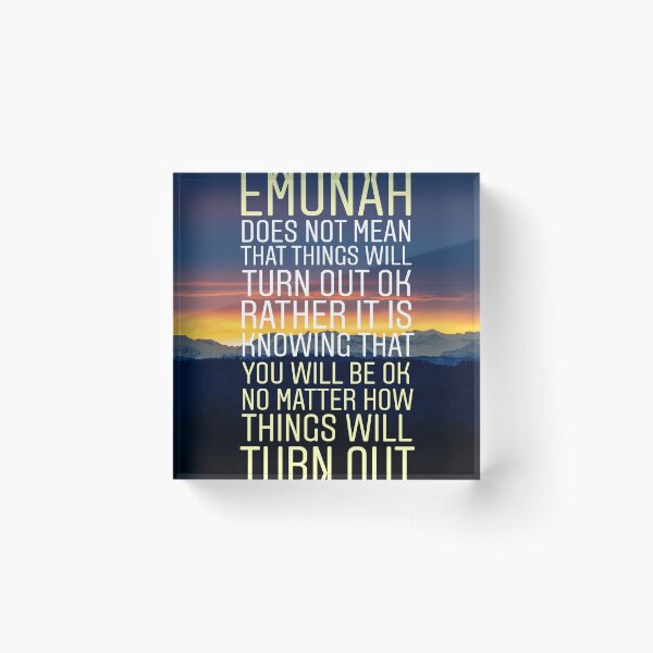 Item preview, Emunah does not mean that things will turn out ok rather ti is knowing that you will be ok no matter how things will turn out designed and sold by Stories To Inspire - Motivational Jewish Quotes.