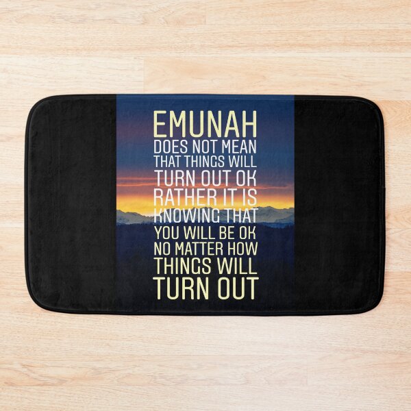 Item preview, Emunah does not mean that things will turn out ok rather ti is knowing that you will be ok no matter how things will turn out designed and sold by Stories To Inspire - Motivational Jewish Quotes.