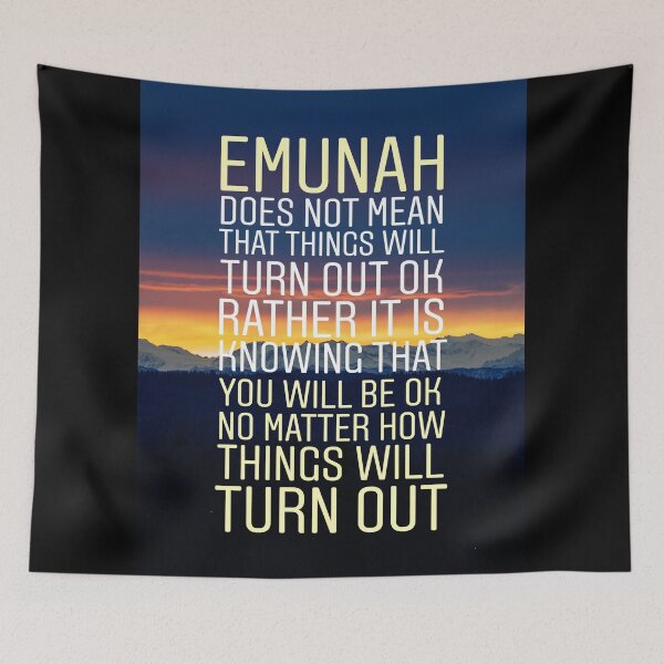 Item preview, Emunah does not mean that things will turn out ok rather ti is knowing that you will be ok no matter how things will turn out designed and sold by Stories To Inspire - Motivational Jewish Quotes.