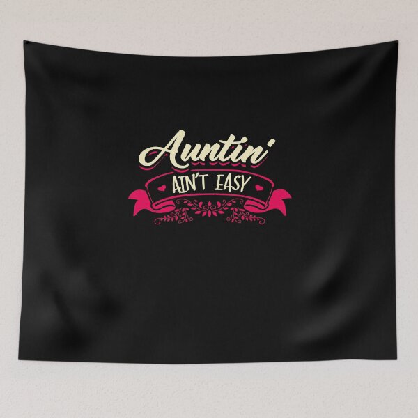 Item preview, Auntin' ain't easy - funny aunt designed and sold by Captain Mood.